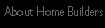 About Home Builders