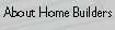 About Home Builders