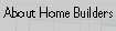 About Home Builders
