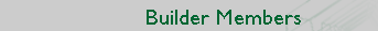 Builder Members